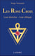 Les rose-croix - leur doctrine, leur éthique