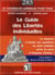 Le guide des libertés individuelles - la réponse à toutes ces questions de droit ordinaire qu'on se pose à longueur d'année !