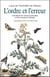 L'ordre et l'erreur - une histoire de l'évolution des idées et des concepts en biologie