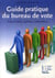 Guide pratique du bureau de vote - organisation, gestion, contentieux