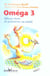 N°10 Oméga 3 : Mieux vivre et préserver sa santé