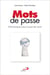 Mots de passe - petit lexique pour la joie de vivre