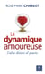 La dynamique amoureuse - entre désirs et peurs