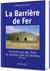 La barrière de fer - l'architecture des forts du général Séré de Rivières