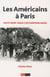 Les Américains à Paris - vie et mort sous l'occupation nazie