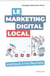 Le marketing digital local expliqué à ma fleuriste