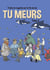 Tu meurs - traits et regards sur la fin de vie t.2