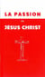 La passion de jesus christ