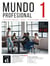 Mundo profesional 1 (A1>A2) : Édition hybride livre de l'élève + plateforme digitale