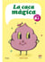 La caca mágica