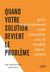 Quand votre solution devient le problème - gérer magistralement votre entreprise avec le modèle input/output