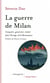 La guerre de Milan - conquerir, gouverner, résister dans l'Europe de la Renaissance