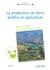La production de biens publics en agriculture - quelle prise en compte par la pac ?