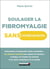 Soulager la fibromyalgie sans médicaments