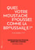 Que votre moustache pousse comme la broussaille ! expressions des peuples, génie des langues