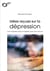 La Depression idées Recues Sur Le Mal Du Siecle