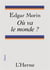 Ou va le monde ?