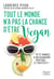 Tout le monde n'a pas la chance d'être vegan - petit manuel d'un veganisme pratique et pacifiste !