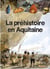 La préhistoire en aquitaine