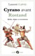 Cyrano avant rostand - mythe, theme et variations