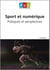 Sport et numérique - pratiques et perspectives