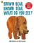 Brown bear, brown bear, what do you see? - with audio read by eric carle (book and cd)