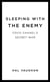 Sleeping with the Enemy