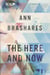 The here and now
