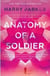 ANATOMY OF A SOLDIER