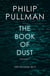 THE BOOK OF DUST: LA BELLE SAUVAGE (BOOK OF DUST, VOLUME 1)