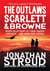 SCARLETT AND BROWNE - THE OUTLAWS 1