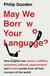 MAY WE BORROW YOUR LANGUAGE? - HOW ENGLISH STEALS WORDS FROM ALL OVER THE WORLD