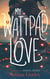 My wattpad love - Par l'autrice de "A travers ma fenêtre"