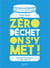 Zéro déchet on s'y met ! - 100 objets zéro déchet à avoir chez moi