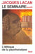 Le séminaire livre VII : L'éthique de la psychanalyse (1959-1960)