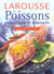 Larousse des poissons, coquillages et crustaces