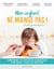 Mon enfant ne mange pas ! Et s'il n'y arrivait pas ?... Comprendre ses difficultés alimentaires pour mieux l'aider au quotidien