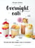 Overnight oats : 40 petits déj ultra-simples, sains et rassasiants !