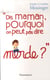 Dis maman, pourquoi on peut pas dire merde ?