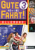 GUTE FAHRT! : allemand 3 - niveau A2/B1