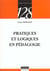 Pratiques et logiques en pedagogie