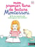 Mon premier livre de lecture Montessori - 3/6 ans