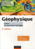 Géophysique - cours, étude de cas et exercices corrigés (4e édition)
