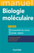 Mini manuel : Biologie moléculaire (4e édition)