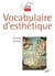 Vocabulaire d'esthétique (3e édition)