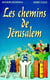 Les chemins de Jérusalem