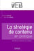 La stratégie de contenu en pratique