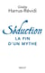 Séduction la fin d'un mythe