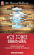 Vos zones erronées - changez vos pensées et reprenez le contrôle de votre vie