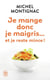 Je mange donc je maigris... et je reste mince !